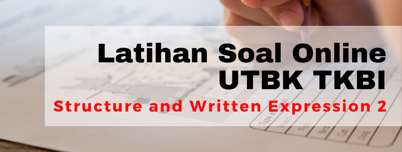 054101-2 Latihan Soal UTBK TKBI Structure and Written Expression Part 2