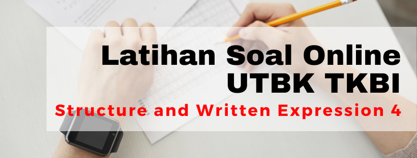 051512-2 Bank Soal UTBK TPS Literasi Bahasa Inggris - Structure and Written Expression Part 2