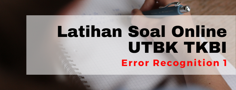 051521 Latihan Soal UTBK TPS Literasi Bahasa Inggris - Error Recognition