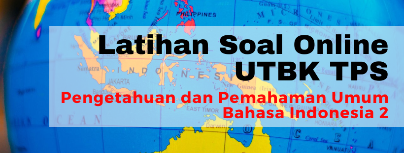 051301-2 Latihan Soal UTBK TPS Pengetahuan dan Pemahaman Umum - Bahasa Indonesia 2