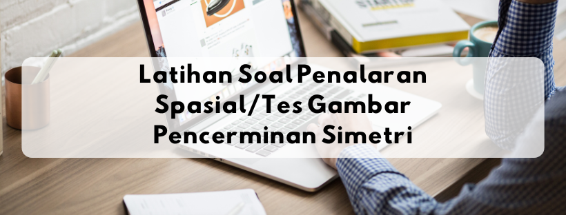 061304.2 Latihan Soal Penalaran Spasial/Tes Gambar Pencerminan Simetri